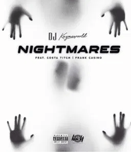 DJ Kaymoworld - Nightmares (feat. Costa Titch, Frank Casino)