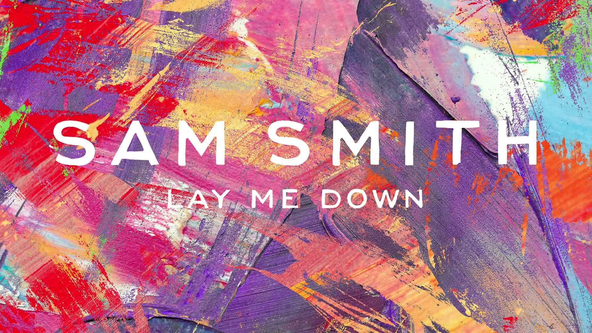 Sam Smith - Lay Me Down