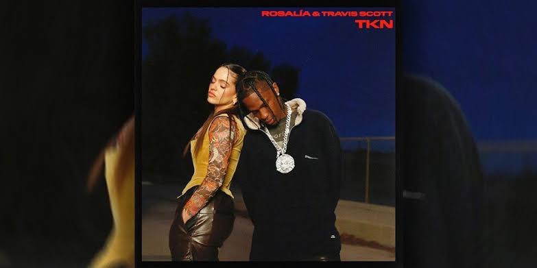 Travis Scott & ROSALÍA - TKN