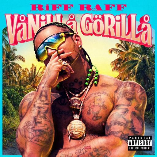 ALBUM: RiFF RAFF - Vanilla Gorilla