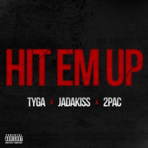 Tyga - Hit Em Up (feat. 2Pac & Jadakiss)