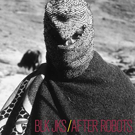 ALBUM: BLK JKS - After Robots