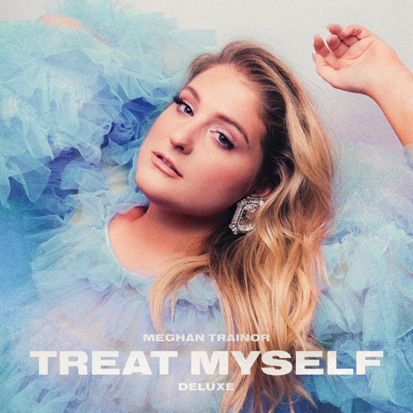 ALBUM: Meghan Trainor - TREAT MYSELF (DELUXE)