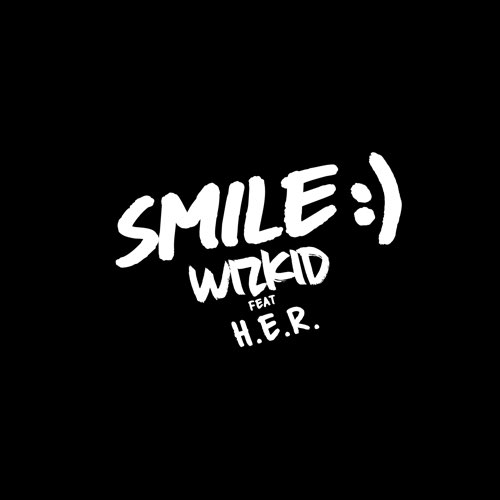 Wizkid - Smile (feat. H.E.R.)