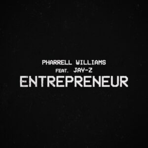 Pharrell Williams & JAY-Z - Entrepreneur