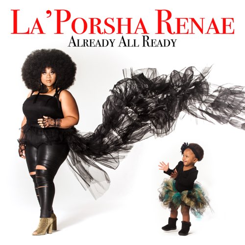 ALBUM: La'Porsha Renae - Already All Ready