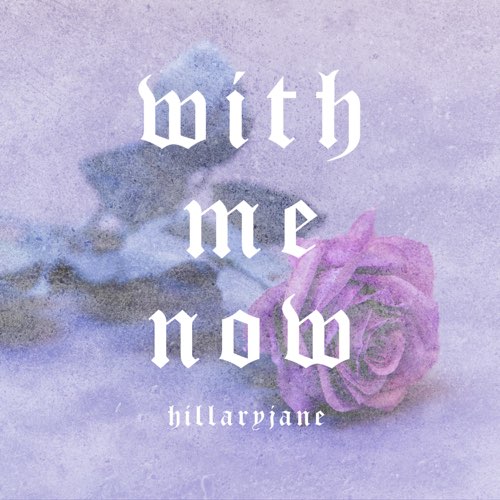 HillaryJane - With Me Now