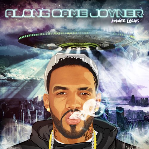 Album: Joyner Lucas - Along Came Joyner