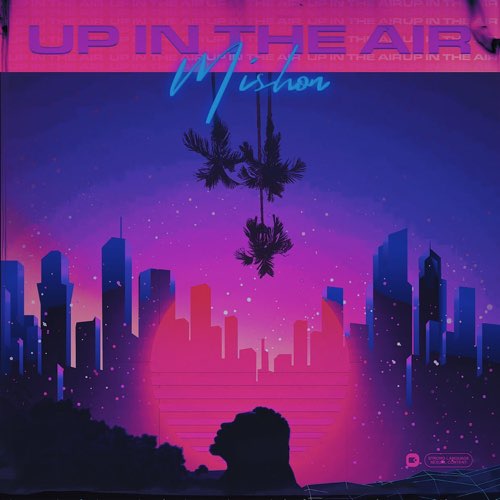 ALBUM: Mishon - Up In the Air