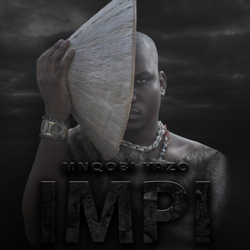 Album: Mnqobi Yazo - Impi