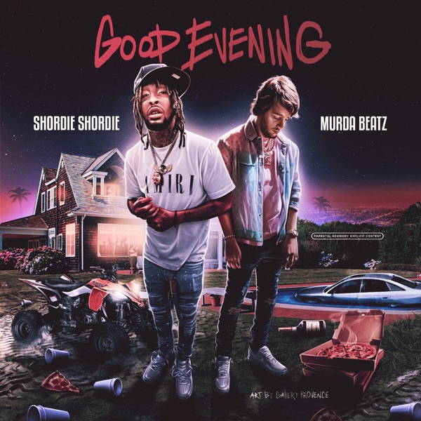 Shordie Shordie & Murda Beatz - Good Evening