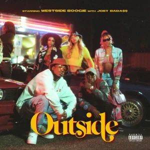 WESTSIDE BOOGIE & Joey Bada$$ - Outside