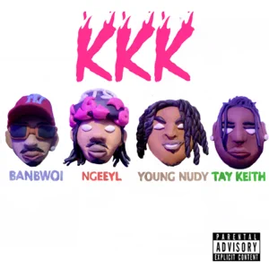 kkk single feat. ngeeyl young nudy tay keith single banbwoi