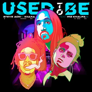 used to be feat. wiz khalifa single steve aoki kiiara