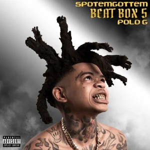 beat box 5 feat. polo g single spotemgottem