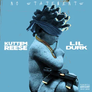 no statements feat. lil durk single kuttem reese