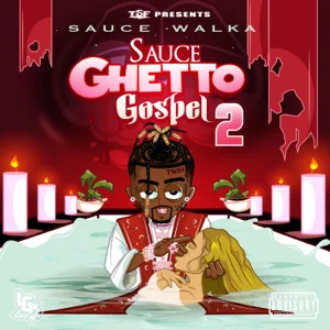 sauce ghetto gospel 2 sauce walka