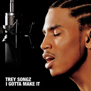 i gotta make it trey songz