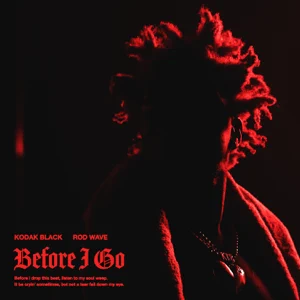 before i go feat. rod wave single kodak black