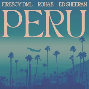 peru r3hab remix single fireboy dml ed sheeran and r3hab