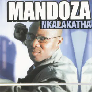 Nkalakatha Mandoza