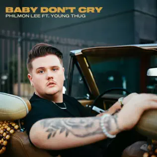 Baby Dont Cry feat. Young Thug Single Philmon Lee