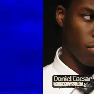 Do You Like Me Single Daniel Caesar