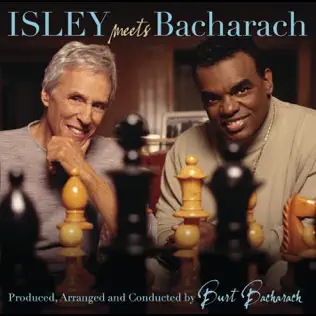 Here I Am Isley Meets Bacharach Ronald Isley Burt Bacharach