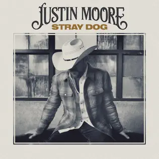 Stray Dog Justin Moore