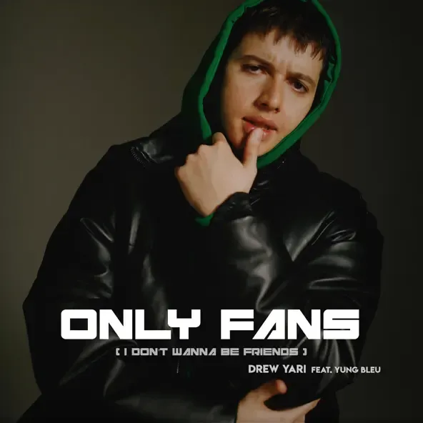 ONLY FANS I Dont Wanna Be Friends feat. Yung Bleu Single