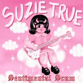 Sentimental Scum Suzie True