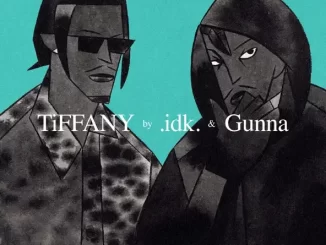 IDK TiFFANY (feat. Gunna)