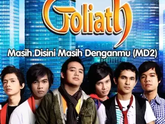 Goliath Masih Disini Masih Denganmu (MD2)