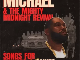 Killer Mike Michael & The Mighty Midnight Revival, Songs For Sinners And Sai