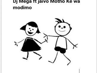 Dj Mega SA Dj Mega Motho Ke Wa Modimo (feat. Jiavo)