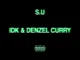 IDK S.U (feat. Denzel Curry)