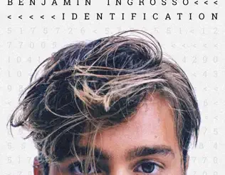 Benjamin Ingrosso – Identification