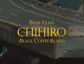 Billie Eilish – CHIHIRO (Remix) Ft Black Coffee