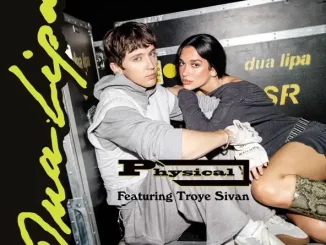 Dua Lipa Physical (feat. Troye Sivan)