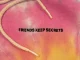 FRIENDS KEEP SECRETS benny blanco