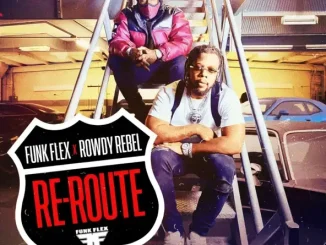 Funk Flex & Rowdy Rebel Re Route