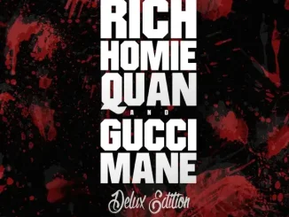 Gucci Mane & Rich Homie Quan Rich Homie Quan and Gucci Mane (Deluxe Edition)