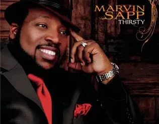 Marvin Sapp – Thirsty