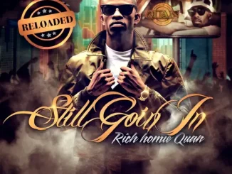 Rich Homie Quan Still Goin In Reloaded