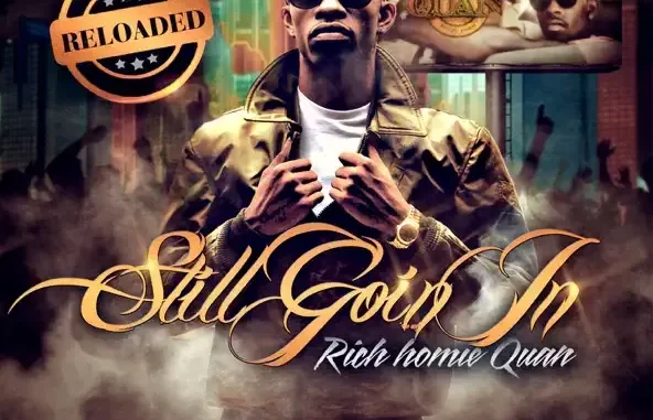 Rich Homie Quan Still Goin In Reloaded