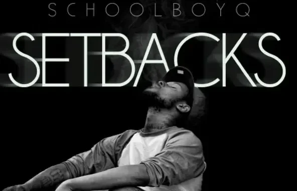 Setbacks ScHoolboy Q