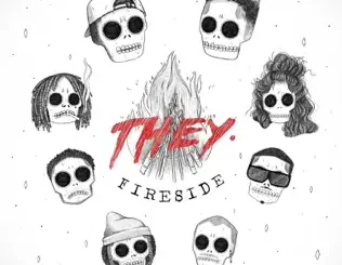 THEY. – Fireside